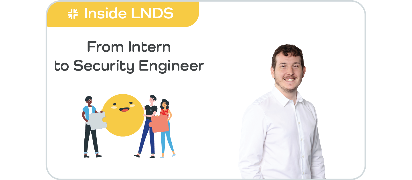 From Intern to Security Engineer: Clément’s Journey at LNDS