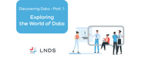 Discovering Data Part 1: Exploring the World of Data
