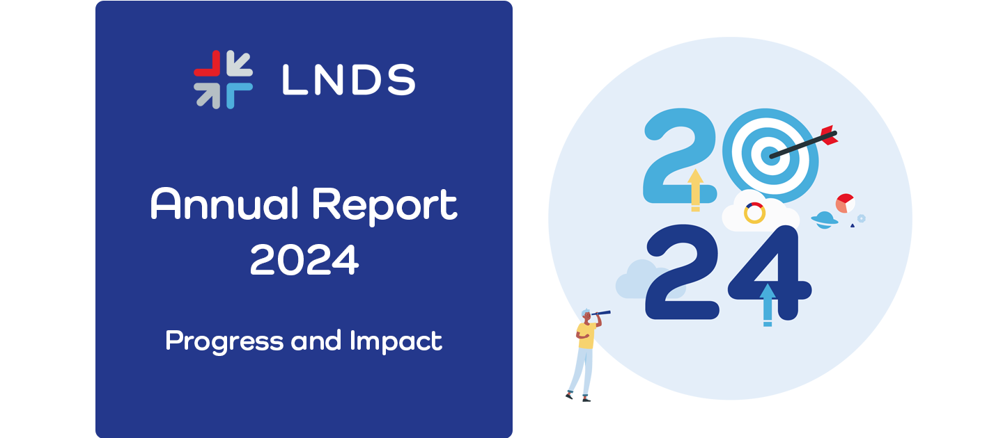 LNDS Annual Report 2024 – A year of growing impact across 10 domains